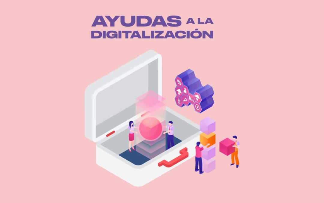 Ya conoces el Kit Digital, pero hay otras ayudas a la digitalización