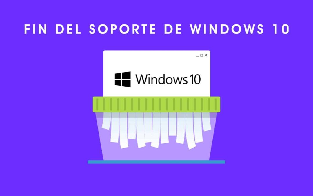 Fin del Soporte de Windows 10